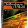 Solutions Manual for Digital Systems Design Using Verilog 1st Edition by Roth