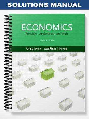 Solutions_Manual_for_Economics_Principles_Applications_and_Tools_7th_Edition_by_Osullivan.jpg