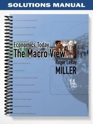 Solutions Manual for Economics Today The Macro View 14th Edition by Roger LeRoy Miller