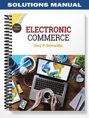 Solutions_Manual_for_Electronic_Commerce_12th_Edition_by_Gary_Schneider.jpg