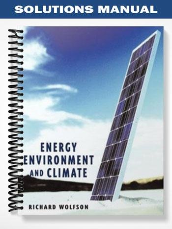 Solutions_Manual_for_Energy_Environment_and_Climate_1st_Edition_by_Richard_Wolfson.jpg