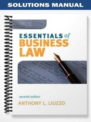Solutions Manual for Essentials of Business Law 7th Edition by Anthony Liuzzo