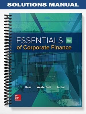 Solutions Manual for Essentials of Corporate Finance 9th Edition by Ross