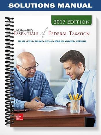 Solutions_Manual_for_Essentials_of_Federal_Taxation_2017_8th_Edition_by_Spilker.jpg