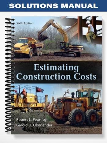Solutions_Manual_for_Estimating_Construction_Costs_6th_Edition_by_Peurifoy.jpg