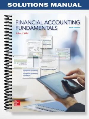 Solutions Manual for Financial Accounting Fundamentals 5th Edition by Wild