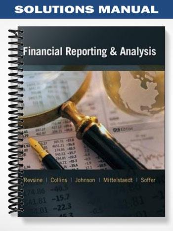 Solutions_Manual_for_Financial_Reporting__Analysis_6th_Edition_by_Revsine.jpg