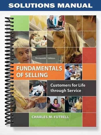 Solutions_Manual_for_Fundamentals_of_Selling_Customers_for_Life_through_Service_13th_Edition_by_Futrell.jpg