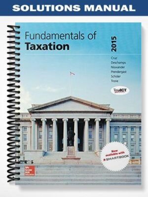 Solutions Manual for Fundamentals of Taxation 2015 8th Edition by Cruz
