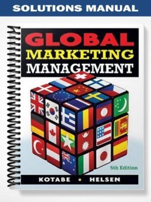 Solutions Manual for Global Marketing Management 5th Edition by Kotabe