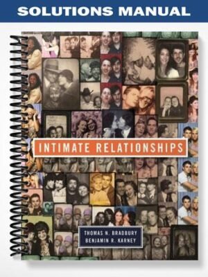 Solutions Manual for Intimate Relationships 1st Edition by Bradbury