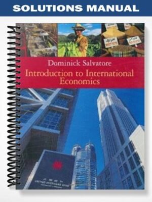 Solutions Manual for Introduction to International Economics 1st Edition by Salvatore
