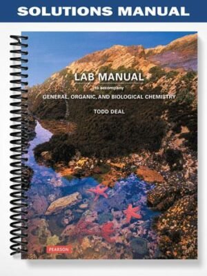 Solutions Manual for Laboratory Manual for General Organic and Biological Chemistry 1st Edition by Todd Deal
