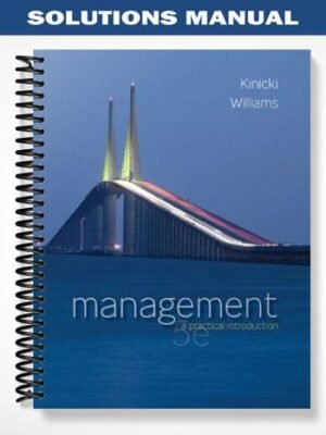 Solutions Manual for Management A Practical Introduction 5th Edition by Kinicki