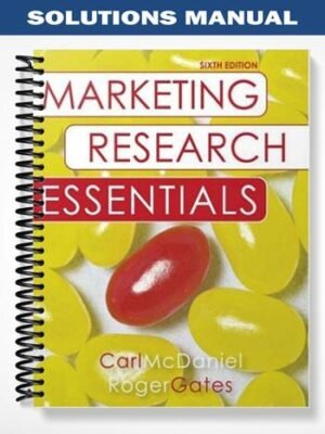 Solutions Manual for Marketing Research Essentials with SPSS 6th Edition by McDaniel