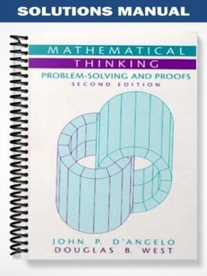 Solutions Manual for Mathematical Thinking Problem-Solving and Proofs 2nd Edition by DAngelo