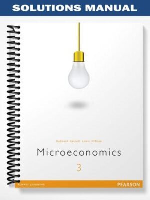 Solutions Manual for Microeconomics 3rd Edition by Hubbard