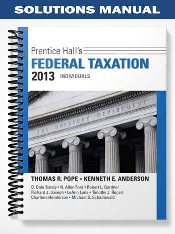 Solutions_Manual_for_Prentice_Halls_Federal_Taxation_2013_Individuals_26th_Edition_by_Pope.jpg