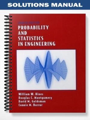 Solutions Manual for Probability and Statistics in Engineering 4th Edition by Hines