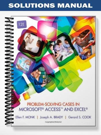Solutions_Manual_for_Problem_Solving_Cases_in_Microsoft_Access_and_Excel_12th_Edition_by_Monk.jpg