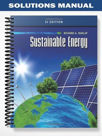 Solutions_Manual_for_Sustainable_Energy_SI_Edition_1st_Edition_by_Richard_Dunlap.jpg