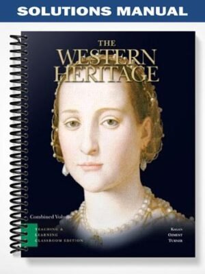 Solutions Manual for The Western Heritage Teaching and Learning Classroom Edition Combined Volume 5th Edition by Kagan