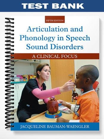 TestBankforArticulationandPhonologyinSpeechSoundDisordersAClinicalFocus5thEditionbyJacquelineBauman-Waengler.jpg