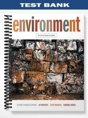 TestBankforEnvironmentTheScienceBehindtheStoriesSecondCanadianEditionwithMyEnvironmentPlace2ndEditionbyWithgott