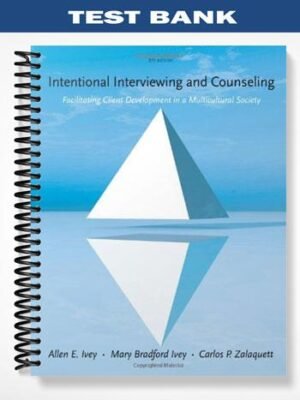 TestBankforIntentionalInterviewingandCounselingFacilitatingClientDevelopmentinaMulticulturalSociety8thEditionbyIvey