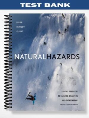 TestBankforNaturalHazardsEarthsProcessesasHazardsDisastersandCatastrophesSecondCanadianEditionwithMyGeosc1