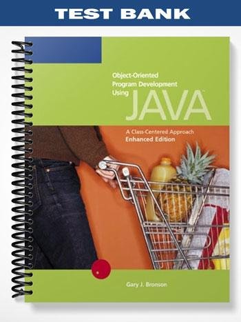 TestBankforObject-OrientedProgramDevelopmentUsingJavaAClass-CenteredApproachEnhancedEdition2ndEditionbyBronson.jpg
