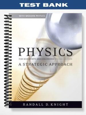 TestBankforPhysicsforScientistsandEngineersAStrategicApproachwithModernPhysicsandMasteringPhysics2ndEditionbyKnight