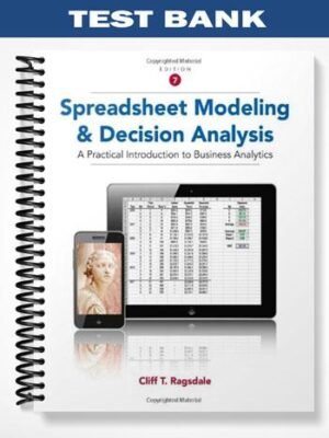 TestBankforSpreadsheetModelingandDecisionAnalysisAPracticalIntroductiontoBusinessAnalytics7thEditionbyCliffRagsdale