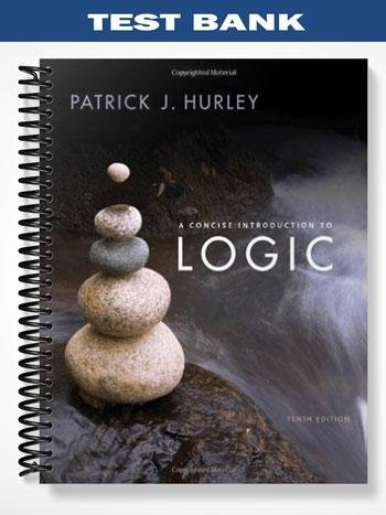 Test Bank for A Concise Introduction to Logic 10th Edition by Hurley