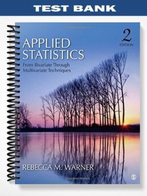 Test Bank for Applied Statistics From Bivariate Through Multivariate Techniques 2nd Edition by Warner