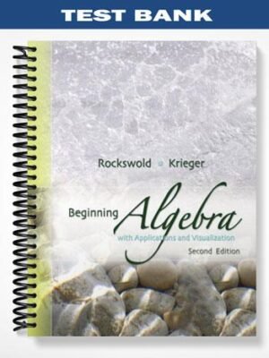 Test Bank for Beginning Algebra with Applications & Visualization 2nd Edition by Rockswold