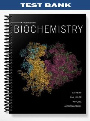 Test Bank for Biochemistry 4th Edition by Mathews