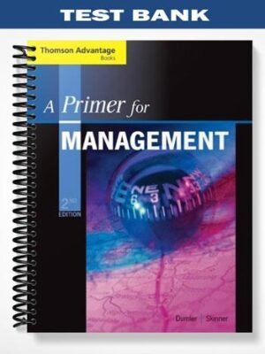 Test Bank for Cengage Advantage Books A Primer for Management 2nd Edition by Dumler