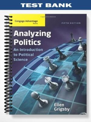 Test Bank for Cengage Advantage Books Analyzing Politics 5th Edition by Ellen Grigsby