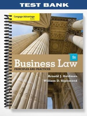 Test Bank for Cengage Advantage Books Business Law Principles and Practices 9th Edition by Goldman