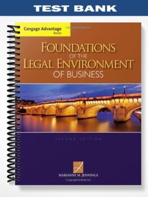 Test Bank for Cengage Advantage Books Foundations of the Legal Environment of Business 2nd Edition by Jennings