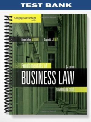 Test Bank for Cengage Advantage Books Fundamentals of Business Law Summarized Cases 8th Edition by Miller