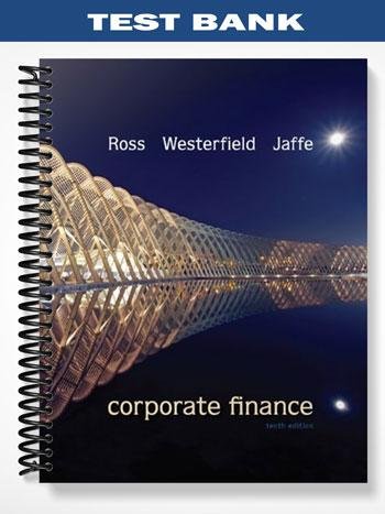 Test Bank for Corporate Finance 10th Edition by Ross