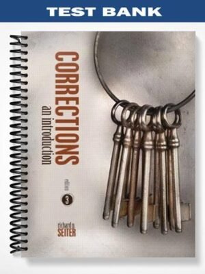 Test Bank for Corrections An Introduction 3rd Edition by Seiter