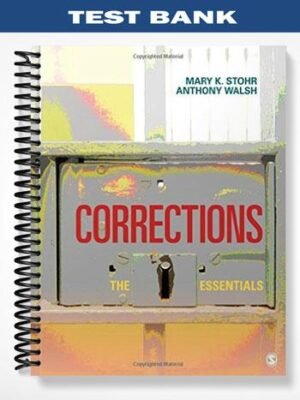 Test Bank for Corrections The Essentials 1st Edition by Stohr