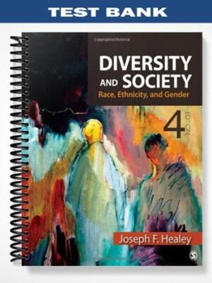 Test Bank for Diversity and Society Race Ethnicity and Gender 4th Edition by Healey