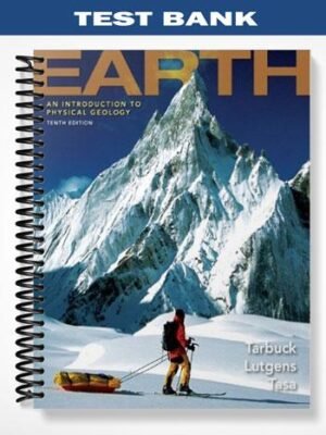 Test Bank for Earth An Introduction to Physical Geology 10th Edition by Tarbuck