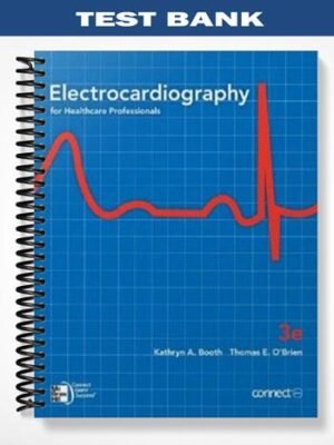 Test Bank for Electrocardiography for Healthcare Professionals 3rd Edition by Booth