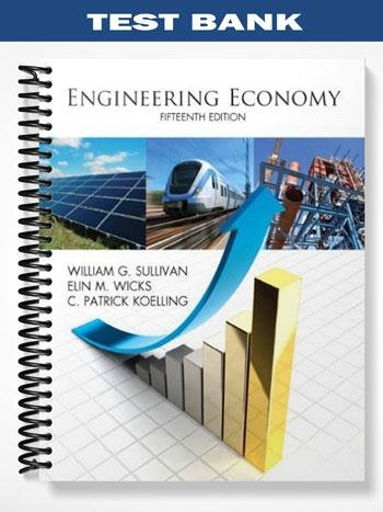 Test Bank for Engineering Economy 15th Edition by Sullivan