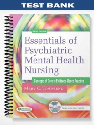 Test Bank for Essentials of Psychiatric Mental Health Nursing 5th Edition by Mary Townsend